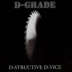 D-Grade : D-Structive D-Vice